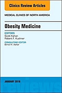 Obesity Medicine, an Issue of Medical Clinics of North America: Volume 102-1 (Hardcover)