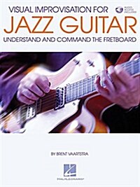 Visual Improvisation for Jazz Guitar: Understand and Command the Fretboard (Hardcover)