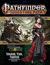 Pathfinder Adventure Path: Songbird, Scion, Saboteur (War for the Crown 2 of 6) (Paperback)