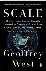 Scale: The Universal Laws of Life, Growth, and Death in Organisms, Cities, and Companies (Paperback)
