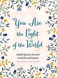 You Are the Light of the World: A Bible Quotes Journal to Guide and Inspire (Paperback)