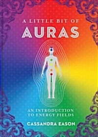 A Little Bit of Auras: An Introduction to Energy Fields (Hardcover)