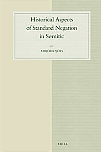 Historical Aspects of Standard Negation in Semitic (Hardcover)