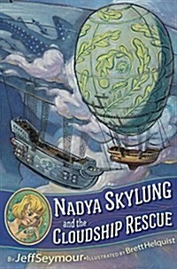 Nadya Skylung and the Cloudship Rescue (Hardcover)