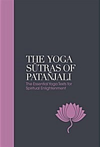 The Yoga Sutras of Patanjali - Sacred Texts : The Essential Yoga Texts for Spiritual Enlightenment (Paperback, New ed)