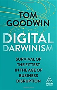 Digital Darwinism : Survival of the Fittest in the Age of Business Disruption (Paperback)