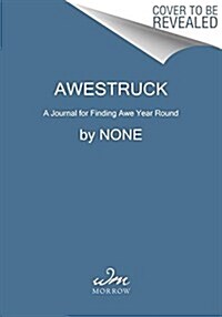 Awestruck: A Journal for Finding Awe Year-Round (Hardcover)
