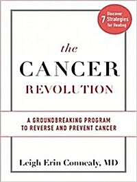 The Cancer Revolution: A Groundbreaking Program to Reverse and Prevent Cancer (Audio CD)