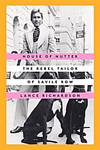 House of Nutter: The Rebel Tailor of Savile Row (Hardcover)