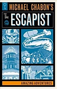 Michael Chabons the Escapist: Amazing Adventures (Paperback)