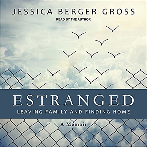 Estranged: Leaving Family and Finding Home (MP3 CD)
