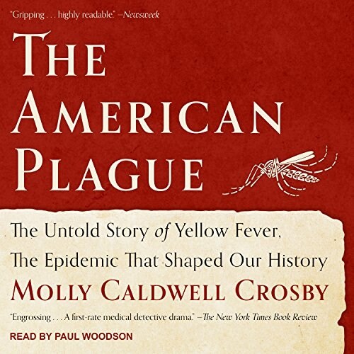 The American Plague: The Untold Story of Yellow Fever, the Epidemic That Shaped Our History (MP3 CD)