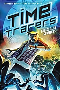 Time Tracers: The Stolen Summers (Hardcover)