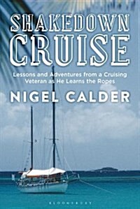 Shakedown Cruise : Lessons and Adventures from a Cruising Veteran as He Learns the Ropes (Hardcover)