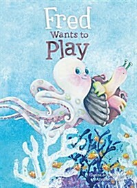 Fred Wants to Play (Hardcover)