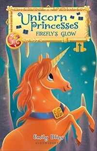 Unicorn Princesses: Firefly's Glow (Hardcover)