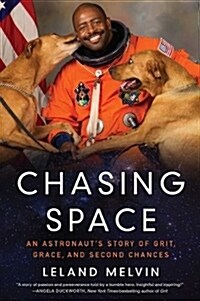 Chasing Space: An Astronauts Story of Grit, Grace, and Second Chances (Paperback)