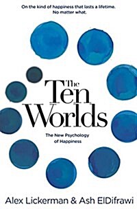 The Ten Worlds: The New Psychology of Happiness (Paperback)
