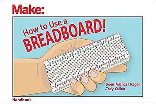 How to Use a Breadboard! (Paperback)
