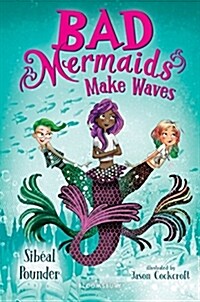 Bad Mermaids Make Waves (Hardcover)