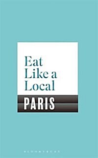 Eat Like a Local Paris (Paperback)