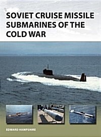 Soviet Cruise Missile Submarines of the Cold War (Paperback)