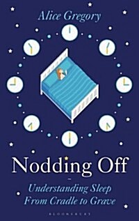 Nodding Off : The Science of Sleep from Cradle to Grave (Hardcover)