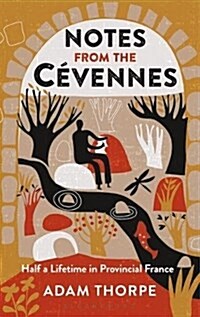 Notes from the Cevennes : Half a Lifetime in Provincial France (Hardcover)