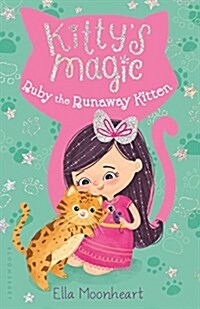 Kittys Magic: Ruby the Runaway Kitten (Hardcover)