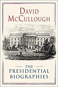 David McCullough: The Presidential Biographies: John Adams, Mornings on Horseback, and Truman (Paperback, Boxed Set)