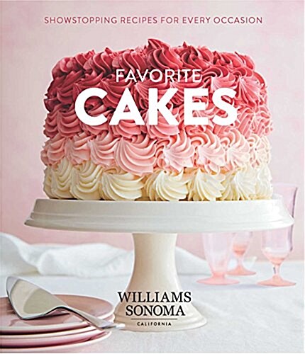 Favorite Cakes: Showstopping Recipes for Every Occasion (Hardcover)
