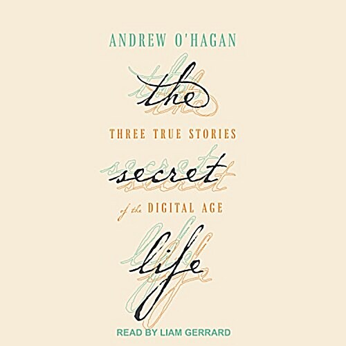 The Secret Life: Three True Stories of the Digital Age (MP3 CD)