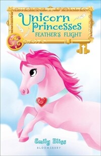 Unicorn Princesses: Feather's Flight (Paperback)