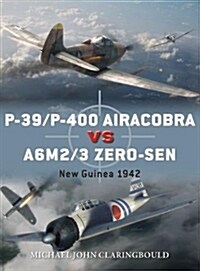 P-39/P-400 Airacobra vs A6M2/3 Zero-sen : New Guinea 1942 (Paperback)