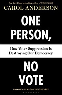 One Person, No Vote: How Voter Suppression Is Destroying Our Democracy (Hardcover)