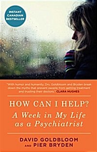 How Can I Help?: A Week in My Life as a Psychiatrist (Paperback, Canadian Origin)