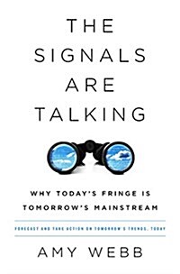 The Signals Are Talking: Why Todays Fringe Is Tomorrows Mainstream (Paperback)