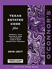 OConnors Texas Estates Code Plus 2016-2017 (Paperback, 2016-2017)