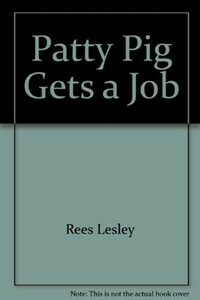 Patty Pig Gets a Job (Hardcover)