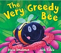 (The)very greedy bee