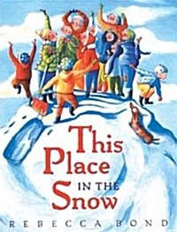 This Place in the Snow (School & Library)