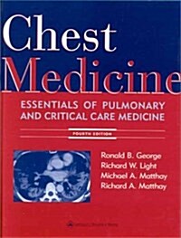 Chest Medicine: Essentials of Pulmonary and Critical Care Medicine (Hardcover, 4th)