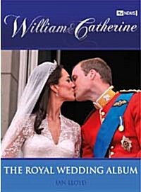 William & Catherine : The Royal Wedding Album (Hardcover)