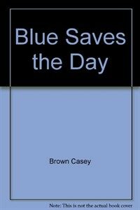 Blue Saves the Day (Hardcover)
