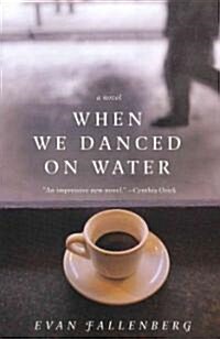 When We Danced on Water (Paperback)