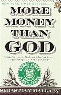 [중고] More Money Than God: Hedge Funds and the Making of a New Elite (Paperback)