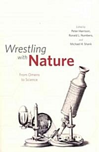 Wrestling with Nature: From Omens to Science (Paperback)