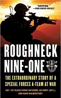 Roughneck Nine-One: The Extraordinary Story of a Special Forces A-team at War (Mass Market Paperback)