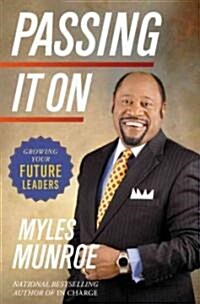 Passing It on: Growing Your Future Leaders (Hardcover)