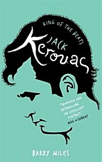 Jack Kerouac : King Of The Beats (Paperback)